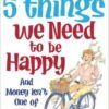 The Five Things We Need to Be Happy ePDF