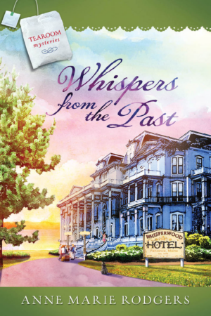 Whispers from the Past - Tearoom Mysteries - Book 16