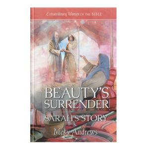 Extraordinary Women of the Bible Book 9 – Beauty’s Surrender: Sarah’s Story-0
