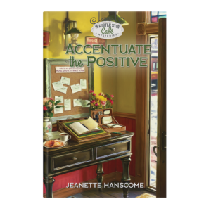 Whistle Stop Café Mysteries Book 8: Accentuate the Positive-0
