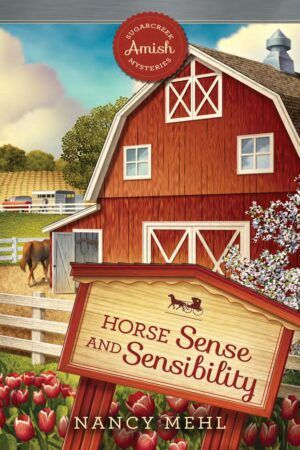 Horse Sense and Sensibility - Sugarcreek Amish Mysteries - Book 22