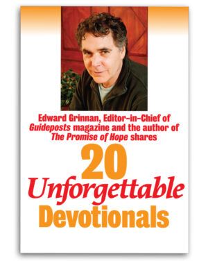 Book cover with title: "Editor In Chief of Guideposts magazine and author of The Promise Of Hope shares 20 unforgettable devotionals"