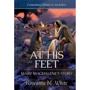 Extraordinary Women of the Bible Book 4 - At His Feet: Mary Magdalene’s Story-0
