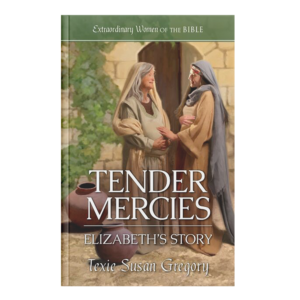 Extraordinary Women of the Bible Book 5 - Tender Mercies: Elizabeth’s Story-0