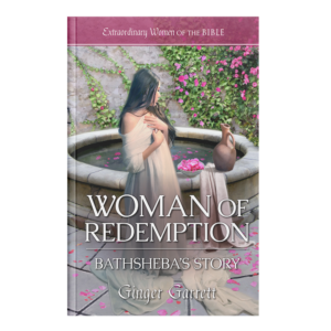 Extraordinary Women of the Bible Book 6 - Woman of Redemption: Bathsheba's Story -0