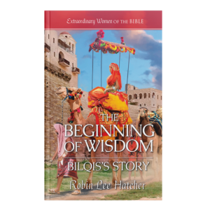 Extraordinary Women of the Bible Book 14 - The Beginning of Wisdom: Bilqis’s Story-0