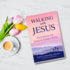Walking with Jesus: Devotions for Lent & Easter 2024 -27509