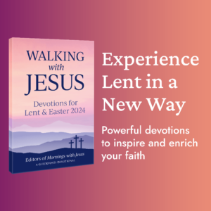 Walking with Jesus: Devotions for Lent & Easter 2024 -0